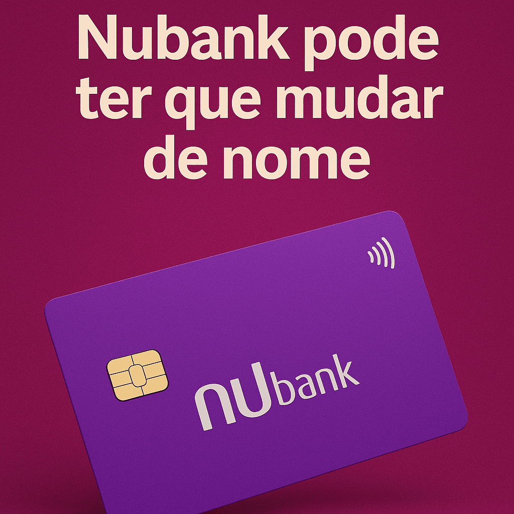 Fim do “Bank”? Nubank pode ter que mudar de nome se nova regra do Banco Central for aprovada