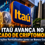 Itaú avança no mercado de criptomoedas e formaliza operações junto ao Banco Central