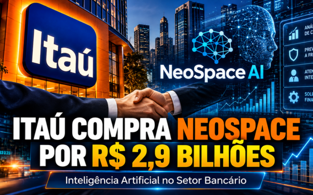 Itaú investe R$ 2,9 bilhões na NeoSpace e acelera transformação do setor bancário com inteligência artificial